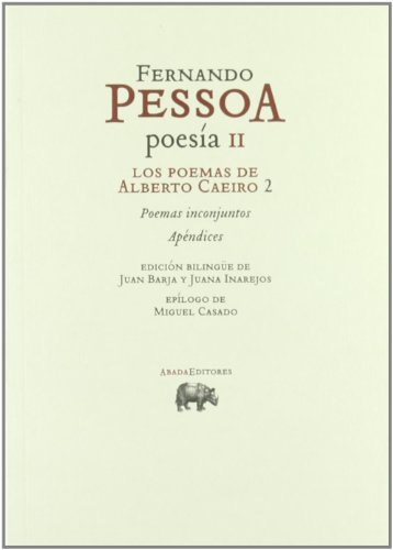 Los poemas de Alberto Caeiro 2 : poemas inconjuntos-apéndices (OBRAS. FERNANDO PESSOA, Band 2) von Abada Editores